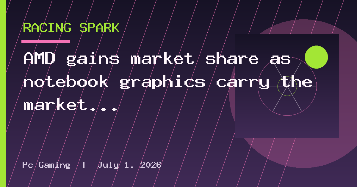 AMD gains market share as notebook graphics carry the market