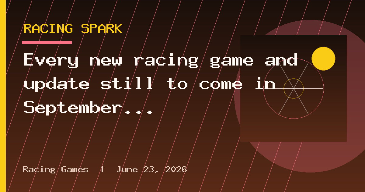 Every new racing game and update still to come in September