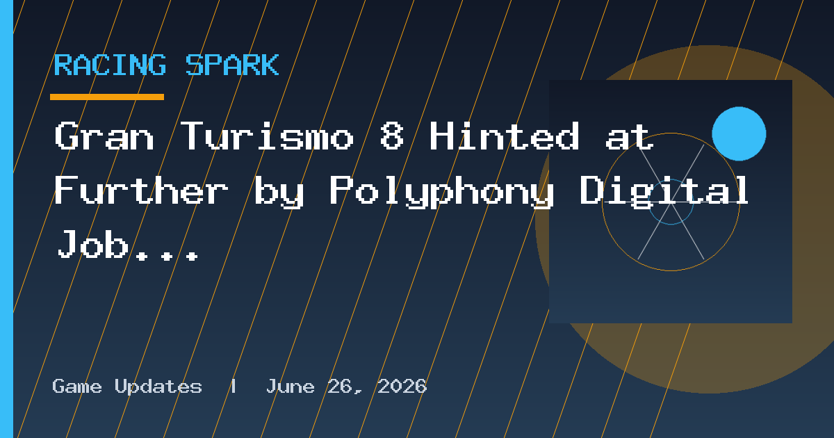 Gran Turismo 8 Hinted at Further by Polyphony Digital Job Listings
