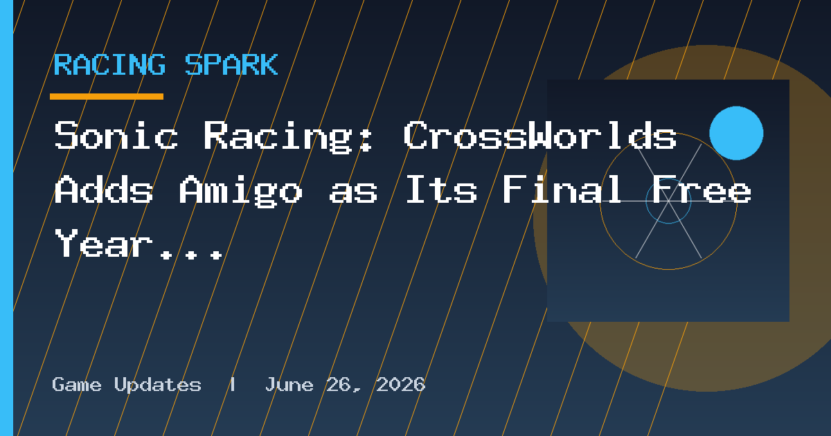 Sonic Racing: CrossWorlds Adds Amigo as Its Final Free Year 1 Character