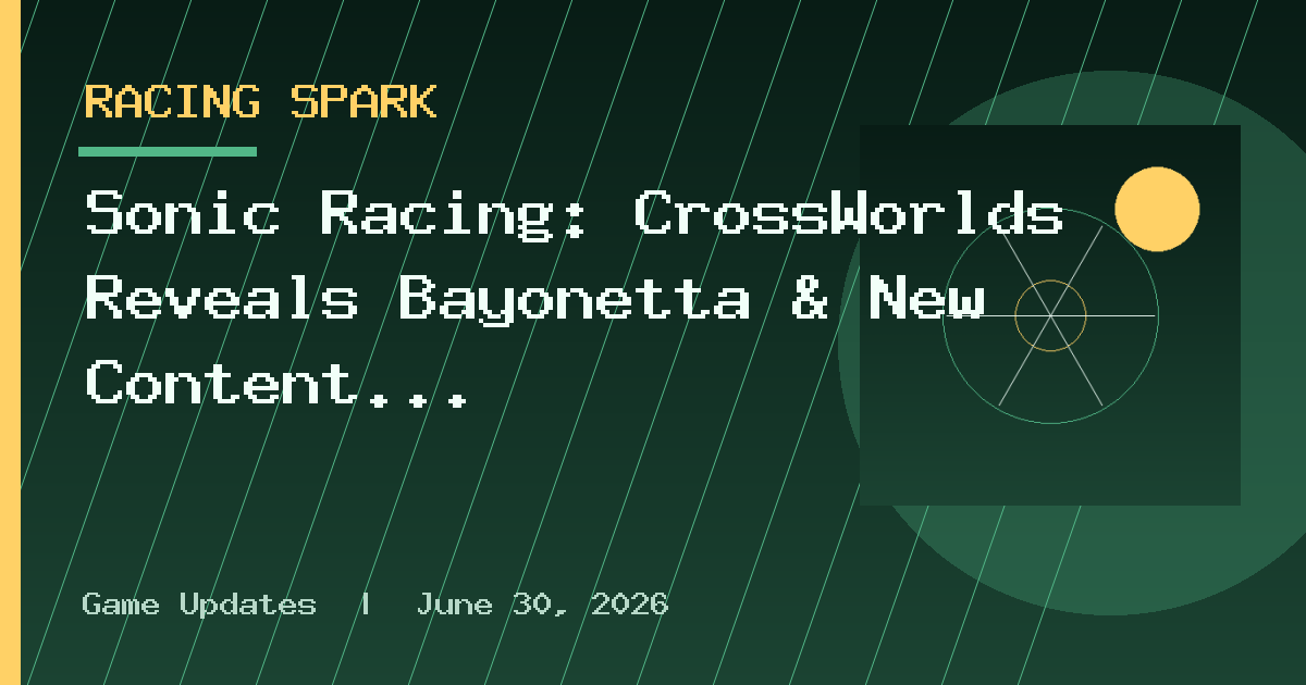 Sonic Racing: CrossWorlds Reveals Bayonetta & New Content Coming to Year Two!