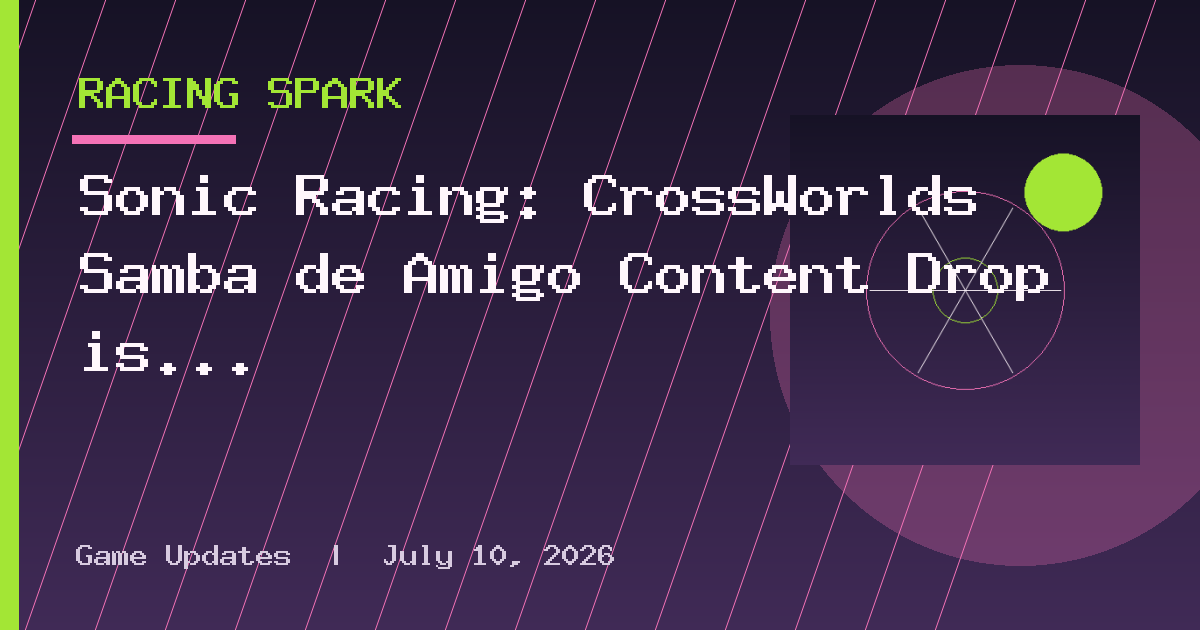 Sonic Racing: CrossWorlds Samba de Amigo Content Drop is Now Available